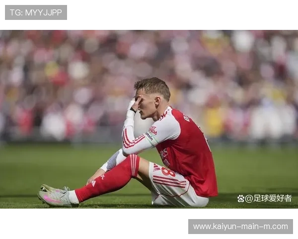 阿森纳厄德高膝盖问题需观察,队长缺阵影响更衣室稳定 阿森纳厄德高膝盖问题需观察,队长缺阵影响更衣室稳定